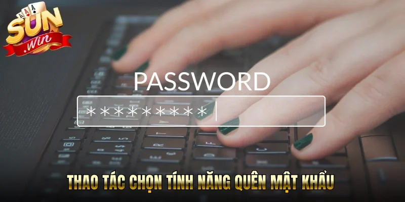 Thao tác chọn tính năng quên mật khẩu 
